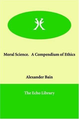 Cover image for Moral Science. a Compendium of Ethics
