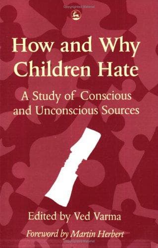 Cover image for How and Why Children Hate/a Study of Conscious and Unconscious Sources