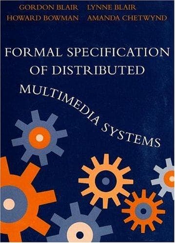 Cover image for Formal Specification Of Distributed Multimedia Systems