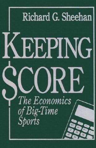 Keeping Score: The Economics of Big-Time Sports
