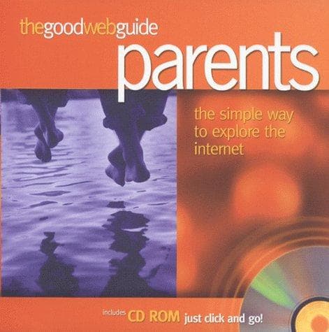 Cover image for The Good Web Guide for Parents (Good Web Guide)