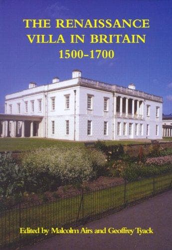 Cover image for The Renaissance Villa in Britain 1500 - 1700