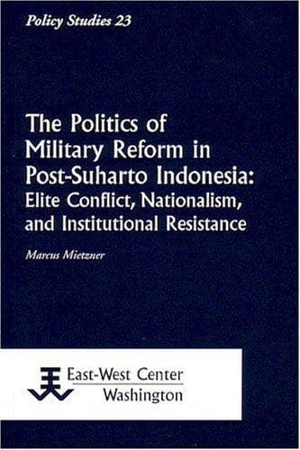 Cover image for The Politics of Military Reform in Post-Suharto Indonesia