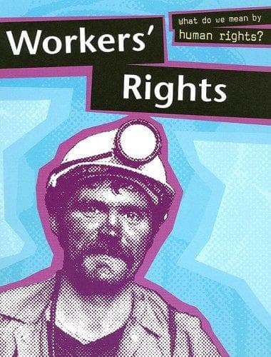 Cover image for Workers' Rights (What Do We Mean By Human Rights)