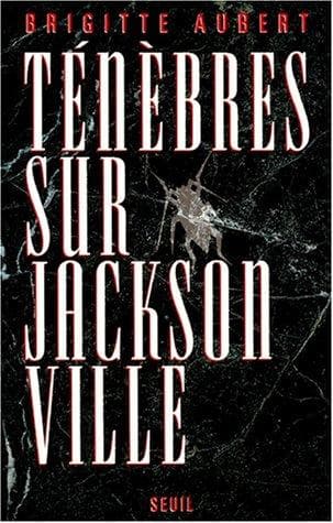 Cover image for Ténèbres sur Jacksonville