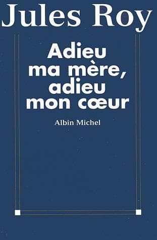 Adieu ma mère, adieu mon cœur