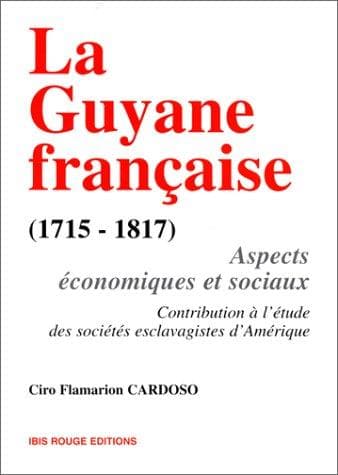 La Guyane française, 1715-1817