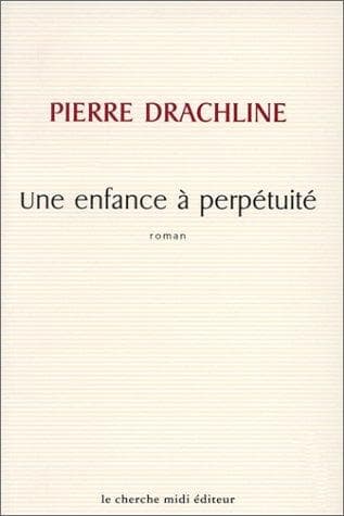Cover image for Une enfance à perpétuité