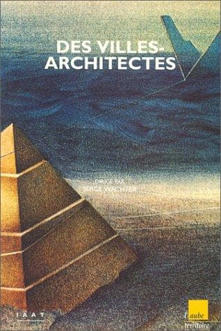 Cover image for Des villes architectes