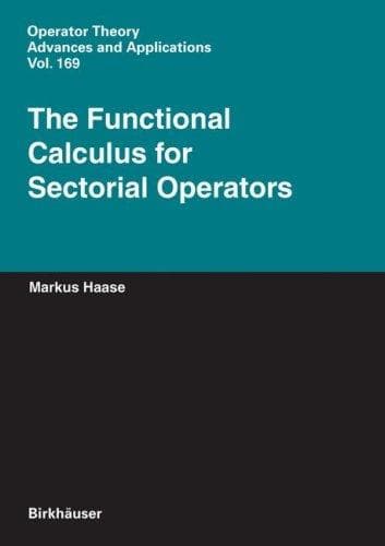 Cover image for The Functional Calculus for Sectorial Operators (Operator Theory: Advances and Applications)