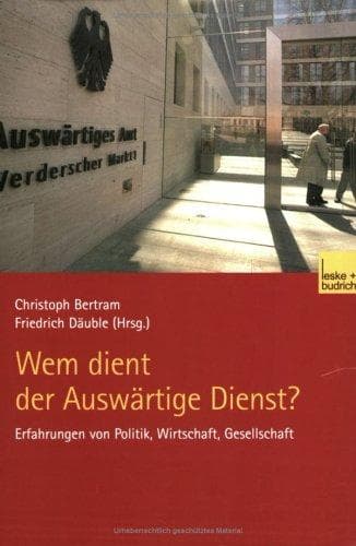 Cover image for Wem dient der auswärtige Dienst? Erfahrungen aus Politik, Wirtschaft und Gesellschaft.