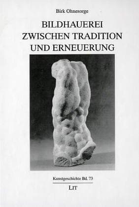 Bildhauerei zwischen Tradition und Erneuerung