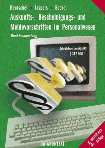 Auskunfts-, Bescheinigungs- und Meldevorschriften im Personalwesen