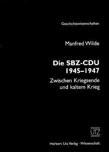 Die SBZ-CDU 1945-1947