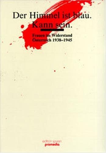 Cover image for Der Himmel ist blau, kann sein: Frauen im Widerstand 
