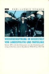 Wiederbewaffnung im Widerstreit von Landespolitik und Parteilinie