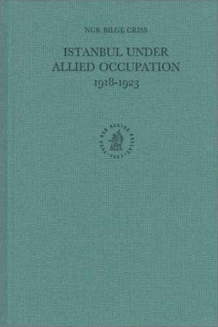 Cover image for Istanbul under allied occupation, 1918-1923