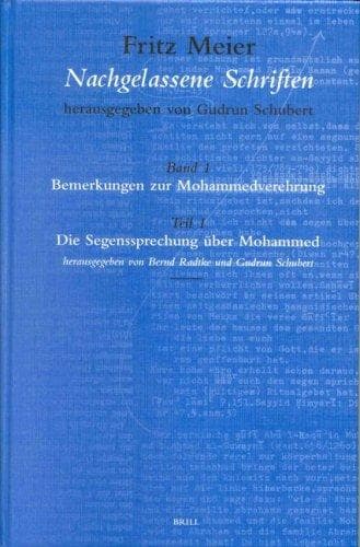 Cover image for Fritz Meier, Nachgelassene Schriften Band 1. Bemerkungen Zur Mohammedverehrung (Fritz Meier, Nachgelassene Schriften, Band 1, Teil 1)