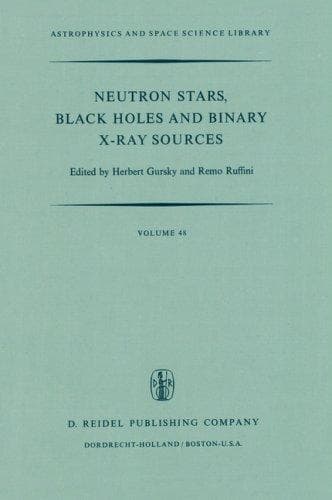 Cover image for Neutron Stars, Black Holes and Binary X-Ray Sources (Astrophysics and Space Science Library)