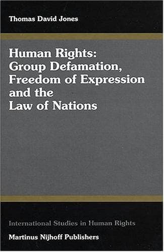 Cover image for Human Rights:Group Defamation, Freedom of Expression and the Law of Nations (International Studies in Human Rights)