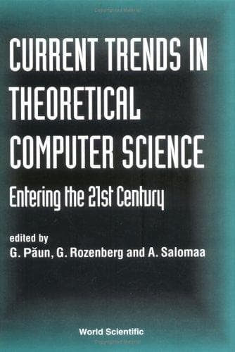Cover image for Current Trends in Theoretical Computer Science - Entering the 21st Century