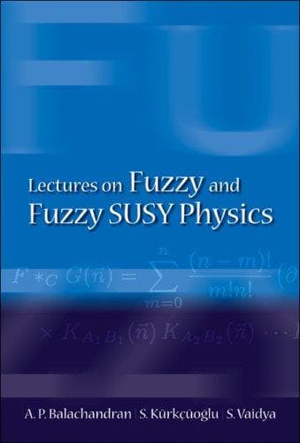 Cover image for Lectures on Fuzzy and Fuzzy Susy Physics