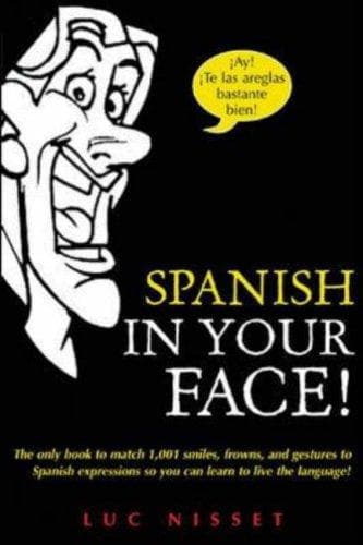 Cover image for Spanish in Your Face!