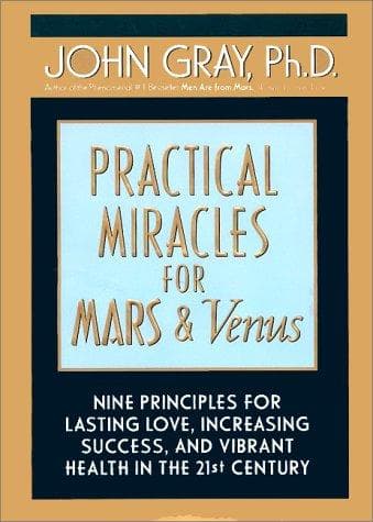 Cover image for Practical Miracles for Mars and Venus Nine Principles for Lasting Love, Increasing Success and Vibrant Health in the 21st Century