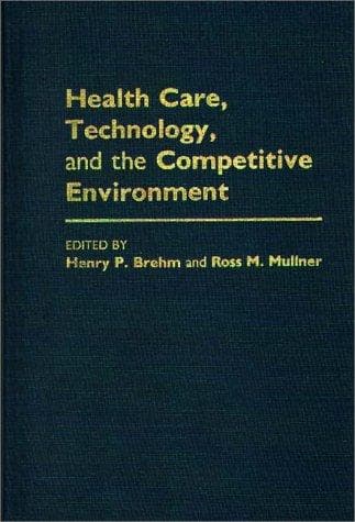 Cover image for Health care, technology, and the competitive environment