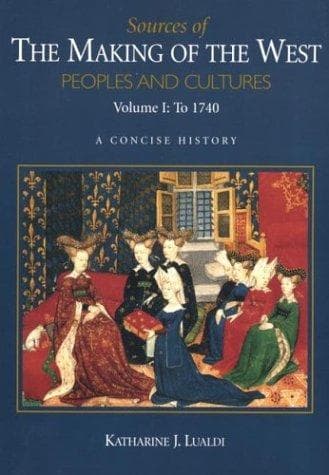 Cover image for Sources of The Making of the West, Volume I: To 1740
