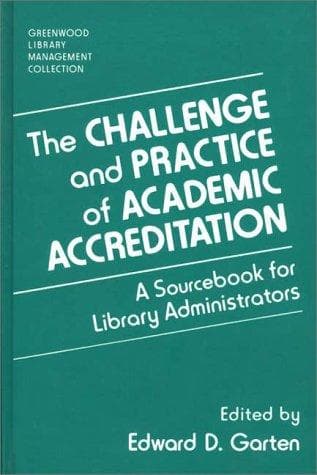 Cover image for The Challenge and practice of academic accreditation