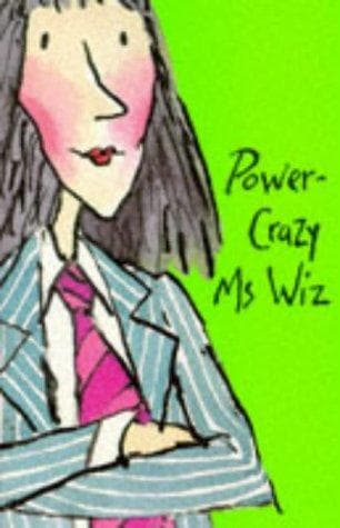 Cover image for Power-Crazy Ms Wiz