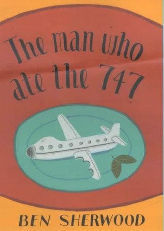 The Man Who Ate the 747 (SIGNED)