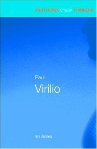 Cover image for Paul Virilio (Routledge Critical Thinkers)