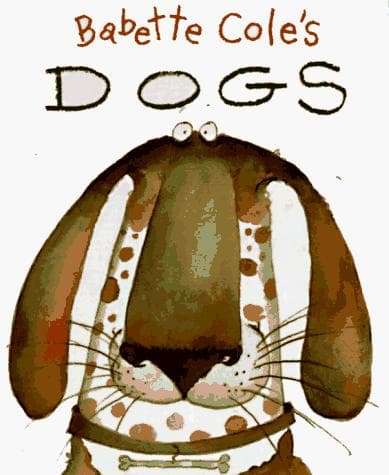 Cover image for Babette Cole's Dogs