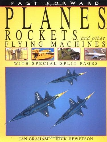 Cover image for Planes, Rockets, and Other Flying Machines (Fast Forward)