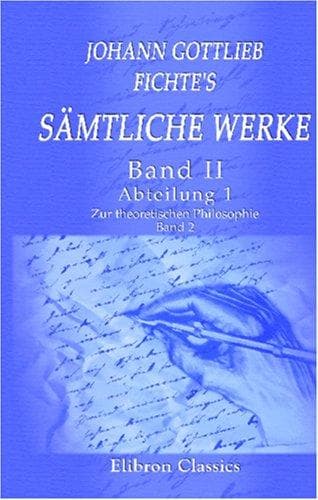 Cover image for Johann Gottlieb Fichte\'s sämtliche Werke