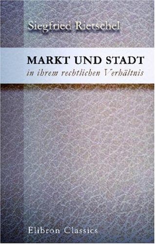 Markt und Stadt in ihrem rechtlichen Verhältnis
