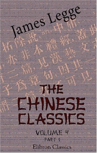 Cover image for The Chinese Classics. With a Translation, Critical and Exegetical Notes, Prolegomena, and Copious Indexes