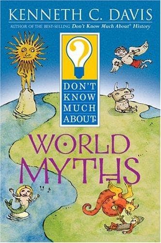 Cover image for Don't Know Much About World Myths (Don't Know Much About)