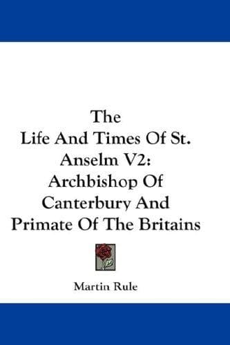 The Life And Times Of St. Anselm V2