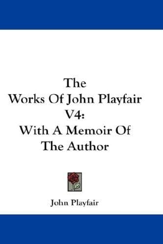 Cover image for The Works Of John Playfair V4