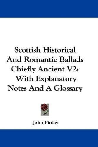 Cover image for Scottish Historical And Romantic Ballads Chiefly Ancient V2
