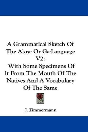 Cover image for A Grammatical Sketch Of The Akra- Or Ga-Language V2