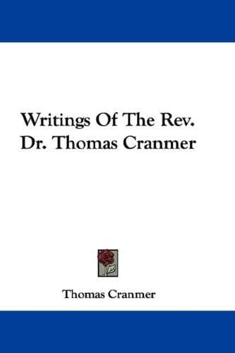 Cover image for Writings Of The Rev. Dr. Thomas Cranmer