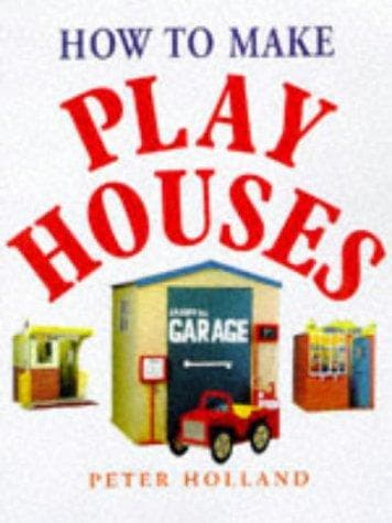 Cover image for How to Make Play Houses