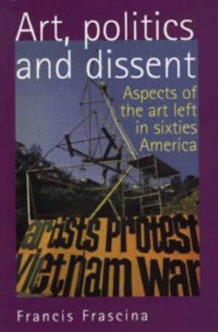 Cover image for Art, Politics and Dissent