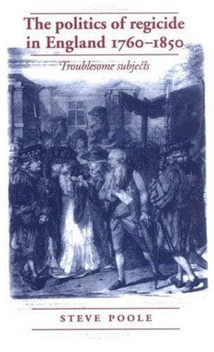 The Politics of Regicide in England, 1760-1850