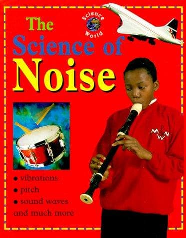 Cover image for The Science of Noise (Science World)