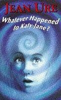 Cover image for Whatever Happened to Katy-Jane?
